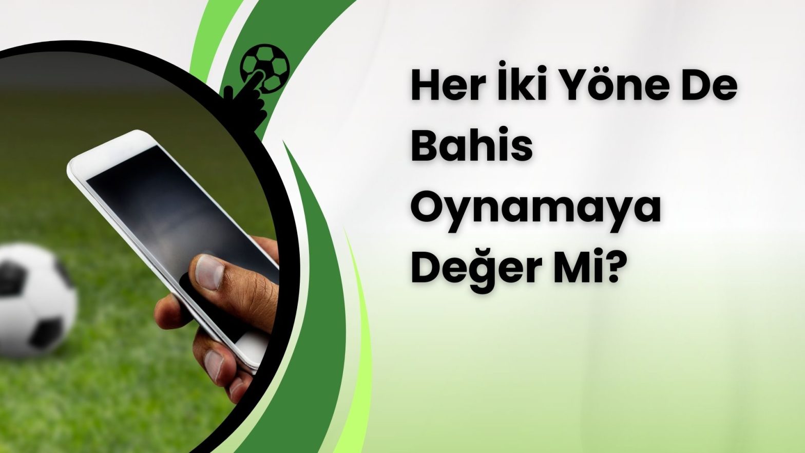 Her İki Yöne De Bahis Oynamaya Değer Mi